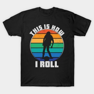 This Is How I Roll T-Shirt